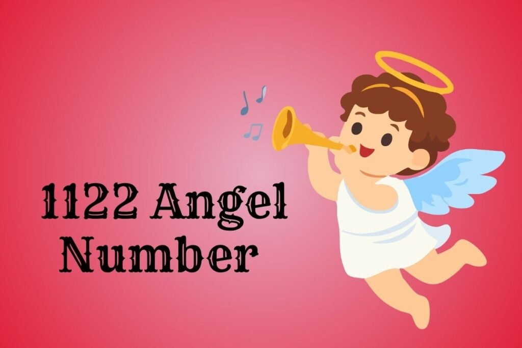 1122 Angel Number Meaning, Relationships, Love, Career, Health, and Manifestation